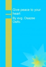 Libro Give peace to your heart, autor Osazee Osifo