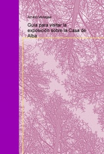 Guía para visitar la exposición sobre la Casa de Alba