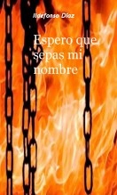 Libro Espero que sepas mi nombre, autor Ildefonso Díaz