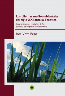 Los dilemas medioambientales del siglo XXI ante la Ecoética