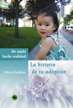 Libro Un sueño hecho realidad: la historia de tu adopción, autor Elena Guillén Izco