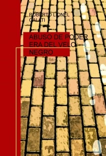ABUSO DE PODER ERA DEL VELO NEGRO