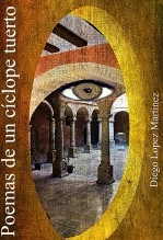 Libro POEMAS DE UN CÍCLOPE TUERTO, autor Diego López Martínez