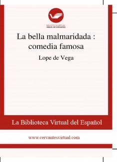 La bella malmaridada : comedia famosa