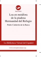 Libro Loa en metáfora de la piadosa Hermandad del Refugio, autor Biblioteca Miguel de Cervantes