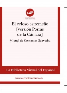El celoso estremeño [versión Porras de la Cámara]