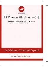 Libro El Dragoncillo [Entremés], autor Biblioteca Miguel de Cervantes