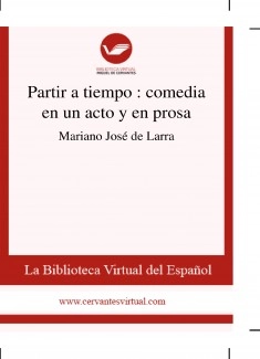 Partir a tiempo : comedia en un acto y en prosa