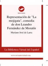 Libro Representación de "La mojigata", comedia de don Leandro Fernández de Moratín, autor Biblioteca Miguel de Cervantes
