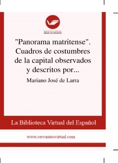 "Panorama matritense". Cuadros de costumbres de la capital observados y descritos por un Curioso Parlante. Artículo primero