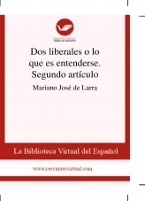 Libro Dos liberales o lo que es entenderse. Segundo artículo, autor Biblioteca Miguel de Cervantes