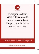 Libro Impresiones de un viaje. Última ojeada sobre Extremadura. Despedida a la patria, autor Biblioteca Miguel de Cervantes