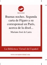 Libro Buenas noches. Segunda carta de Fígaro a su corresponsal en París, acerca de la disolución de las Cortes, y de otras varias cosas del día, autor Biblioteca Miguel de Cervantes