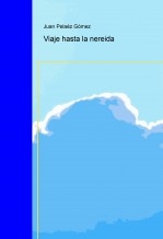 Libro Viaje hasta la nereida, autor Juan Peláez Gómez