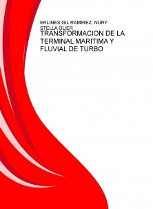 TRANSFORMACION DE LA TERMINAL MARITIMA Y FLUVIAL DE TURBO