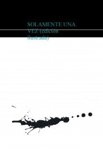 SOLAMENTE UNA VEZ (edición ilustrada)