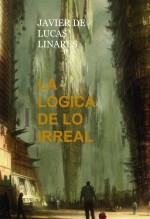 Libro LA LOGICA DE LO IRREAL, autor JAVIER DE LUCAS LINARES