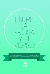 ENTRE LA PROSA Y EL VERSO