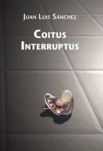 Libro Coitus Interruptus, autor Juan Luís Sánchez Schoch