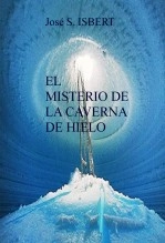 Libro EL MISTERIO DE LA CAVERNA DE HIELO, autor José S. ISBERT