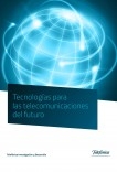 Tecnologías para las telecomunicaciones del futuro