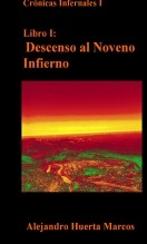 Libro Cronicas Infernales I Libro 1:Descenso al Noveno Infierno, autor Alejandro Huerta