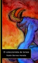 Libro El coleccionista de torsos, autor Rubén Barroso