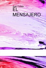 Libro EL MENSAJERO, autor Juan Tudela Cloquell