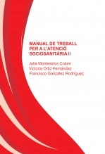 Libro MANUAL DE TREBALL PER A L'ATENCIÓ SOCIOSANITÀRIA II, autor francisco gonzález rodríguez