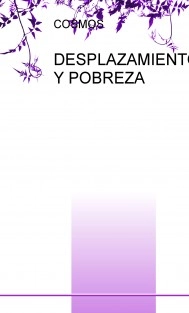 DESPLAZAMIENTO Y POBREZA SIN FIN