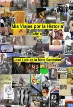 Libro Mis Viajes por la Historia. AÑO II, autor José Luis de la Mata Sacristán