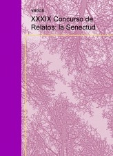 Libro XXXIX Concurso de Relatos: la Senectud, autor concurso relatos