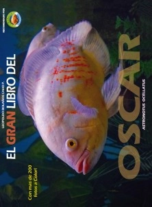 El Gran Libro del Oscar -Astronotus Ocellatus-
