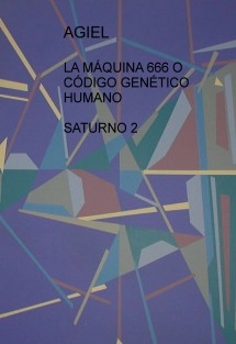 LA MÁQUINA 666 O CÓDIGO GENÉTICO HUMANO - SATURNO 2