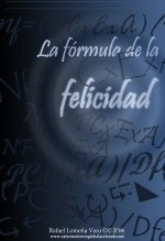 Libro ¿Encontrará la ciencia algún día la fórmula de la felicidad?, autor Rafael Lomeña Varo