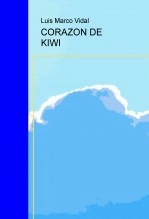Libro CORAZON DE KIWI, autor luis marco vidal