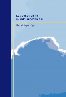 Las cosas en mi mundo suceden así