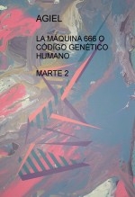LA MÁQUINA 666 O CÓDIGO GENÉTICO HUMANO MARTE 2
