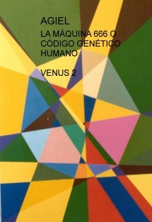 LA MÁQUINA 666 O CÓDIGO GENÉTICO HUMANO VENUS 2