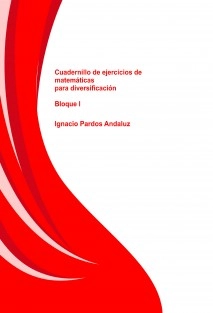 Cuadernillo de ejercicios de matemáticas para diversificación (Bloque I)