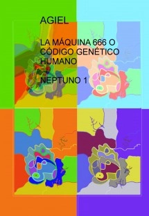 LA MÁQUINA 666 O CÓDIGO GENÉTICO HUMANO NEPTUNO 1