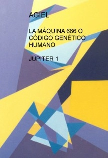 LA MÁQUINA 666 O CÓDIGO GENÉTICO HUMANO JÚPITER 1