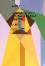 LA MÁQUINA 666 O CÓDIGO GENÉTICO HUMANO LUNA 1