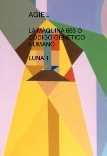 LA MÁQUINA 666 O CÓDIGO GENÉTICO HUMANO LUNA 1