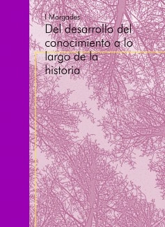 Del desarrollo del conocimiento a lo largo de la historia