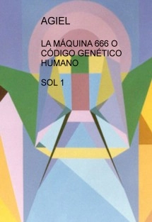 LA MÁQUINA 666 O CÓDIGO GENÉTICO HUMANO SOL 1