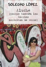 Libro Aluche (porque también los barrios necesitan un verso), autor María Soledad López González