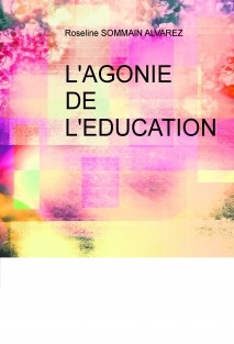 L'AGONIE DE L'EDUCATION