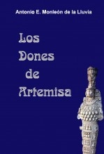 Libro Los dones de Artemisa, autor Antonio Emilio Monleón de la Lluvia Plancha