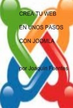 Libro CREA TU WEB EN UNOS PASOS CON JOOMLA, autor JOSÉ JOAQUÍN FUENTES MARTÍNEZ